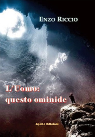 L'uomo: questo ominide - Enzo Riccio