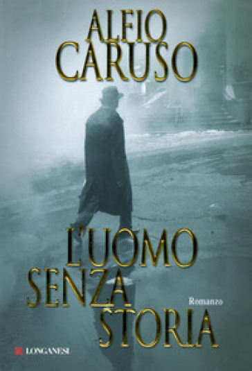 L'uomo senza storia - Alfio Caruso