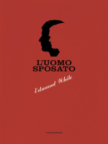 L'uomo sposato - Edmund White