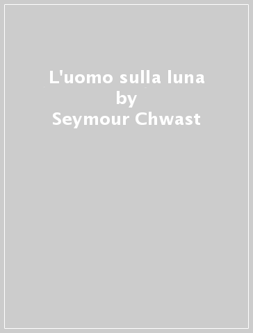 L'uomo sulla luna - Seymour Chwast