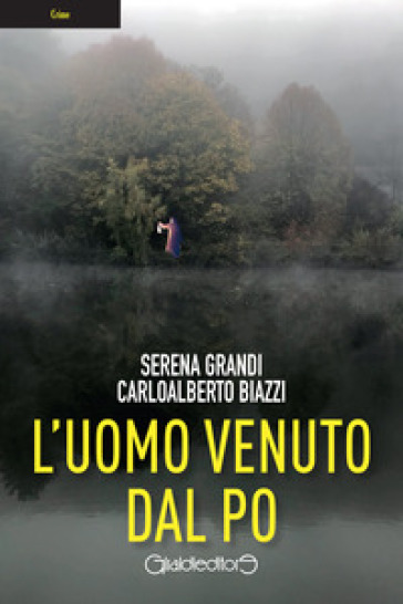 L'uomo venuto dal Po - Serena Grandi - Carloalberto Biazzi