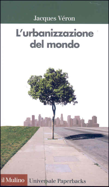 L'urbanizzazione del mondo - Jacques Véron