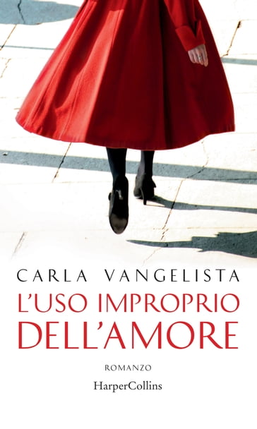 L'uso improprio dell'amore - Carla Vangelista