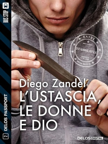 L'ustascia, le donne e Dio - Diego Zandel - Fabio Novel