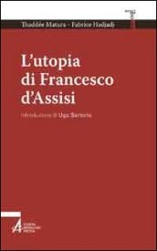 L utopia di Francesco d Assisi