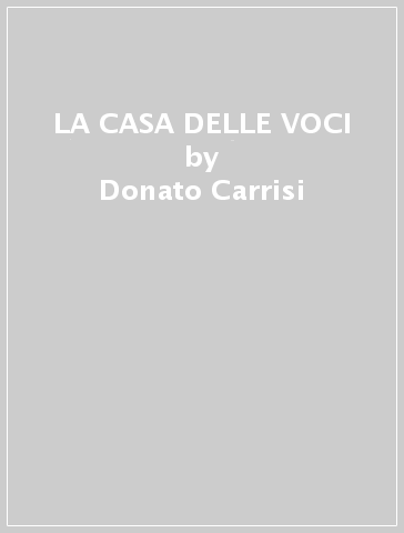 LA CASA DELLE VOCI - Donato Carrisi - Libro - Mondadori Store