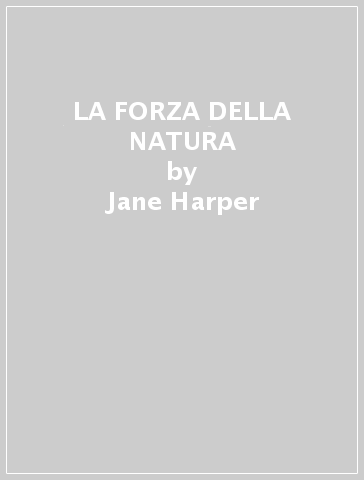 LA FORZA DELLA NATURA - Jane Harper