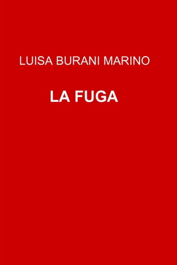 LA FUGA - Luisa Burani Marino