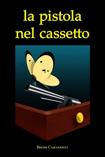 LA PISTOLA NEL CASSETTO - Bruno Cascianelli