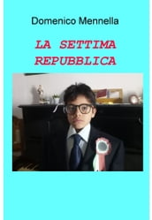 LA SETTIMA REPUBBLICA