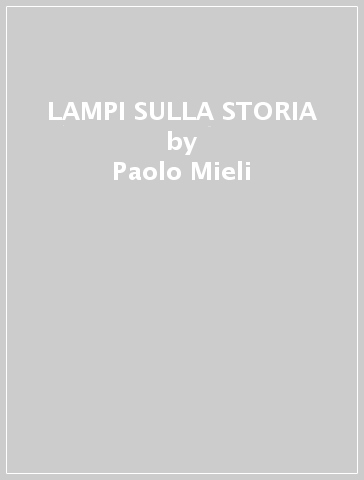 LAMPI SULLA STORIA - Paolo Mieli