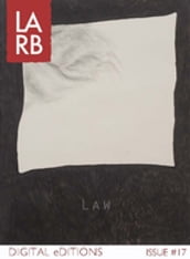 LARB Digital Edition: The Law Issue