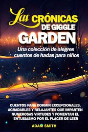 LAS CRÓNICAS DE GIGGLE GARDEN Una colección de alegres cuentos de hadas para niños.