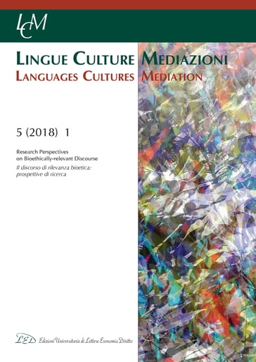 LCM Journal. Vol 5, No 1 (2018). Research Perspectives on Bioethically-relevant Discourse - AA.VV. Artisti Vari