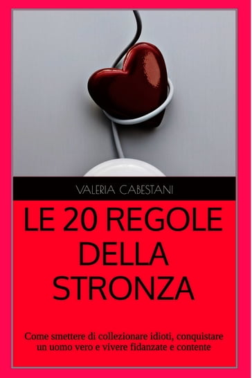 LE 20 REGOLE DELLA STRONZA - Valeria Cabestani