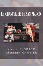 LE CHANCELIER DE SAN MARCO