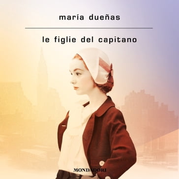 LE FIGLIE DEL CAPITANO - Maria Duenas