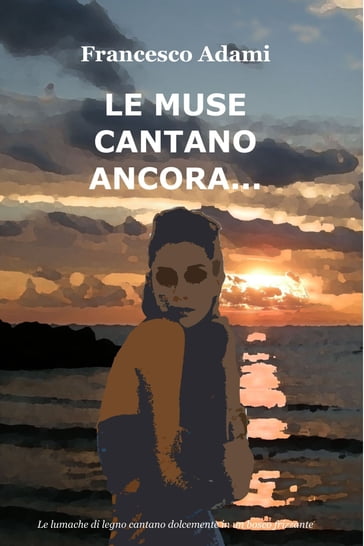 LE MUSE CANTANO ANCORA... - Adami Francesco