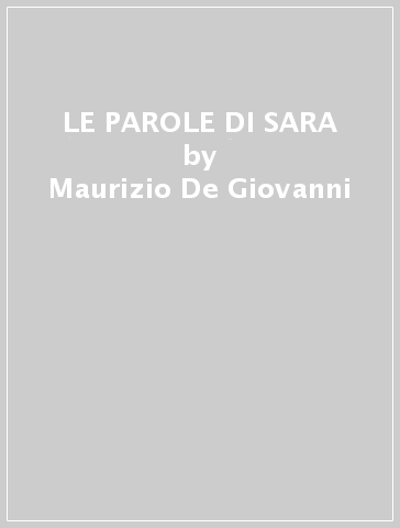 LE PAROLE DI SARA - Maurizio De-Giovanni