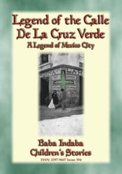 LEGEND OF THE CALLE DE LA CRUZ VERDE - A legend of Mexico City