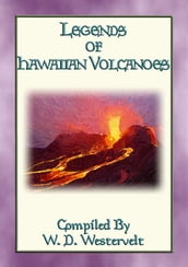 LEGENDS OF HAWAIIAN VOLCANOES - 20 Legends about Hawaii s Volcanoes