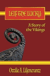 LEIF THE LUCKY: A Story of the Vikings