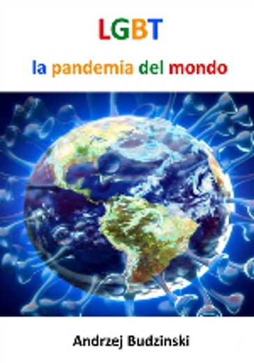 LGBT La pandemia del mondo - Andrzej Stanislaw Budzinski