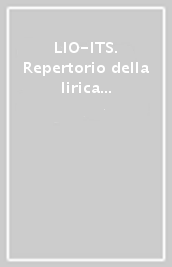 LIO-ITS. Repertorio della lirica italiana delle origini. Incipitario dei testi a stampa (secc. XII-XIV). Con CD-ROM