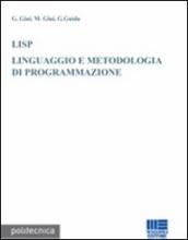 LISP. Linguaggio e metodologia di programmazione