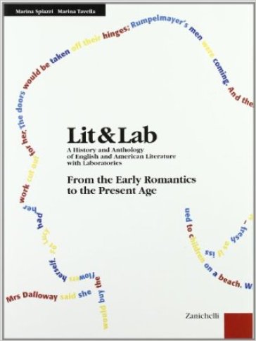 LIT & LAB. A History and Anthology of English and American Literature with Laboratories. Volume 800-900. From the Early Romantics to the Present Age. Per le Scuole superiori - Marina Spiazzi - Marina Tavella