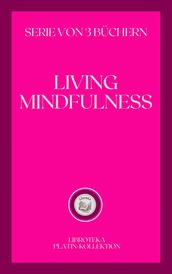 LIVING MINDFULNESS