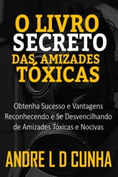 O LIVRO SECRETO DAS AMIZADES TÓXICAS