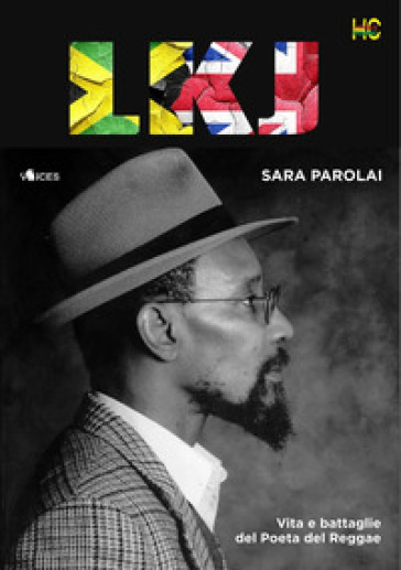 LKJ. Vita e battaglie del poeta del reggae - Sara Parolai