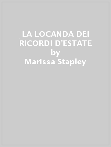 LA LOCANDA DEI RICORDI D'ESTATE - Marissa Stapley