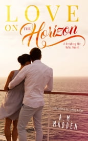 LOVE on The Horizon, A Breaking the Rules Novel