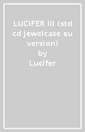 LUCIFER III (std cd jewelcase eu version)