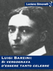 LUIGI BARZINI: Si vergognava d