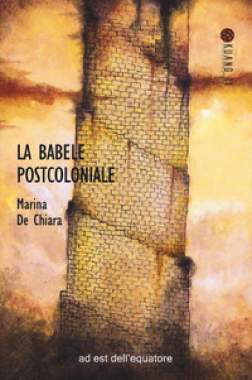 La Babele postcoloniale - Mara De Chiara