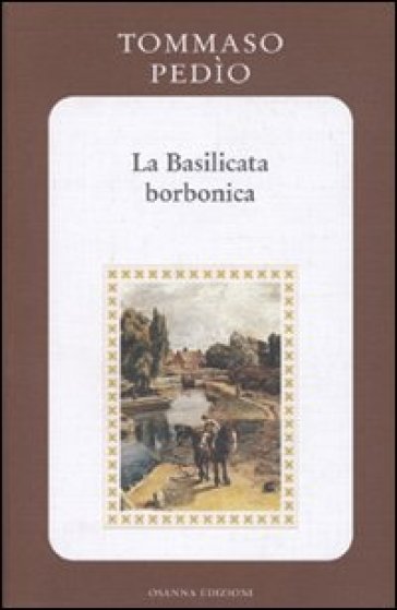 La Basilicata borbonica - Tommaso Pedio