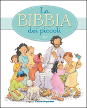 La Bibbia dei piccoli - Elena Pasquali
