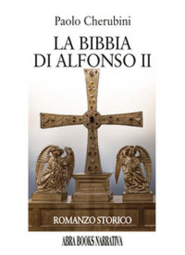 La Bibbia di Alfonso II - Paolo Cherubini