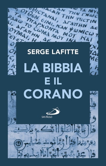 La Bibbia e il Corano - Serge LAFITTE