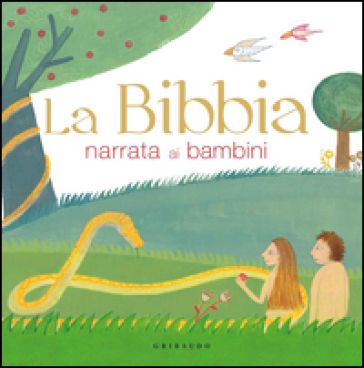 La Bibbia narrata ai bambini - Serena Dei - Chiara Raineri