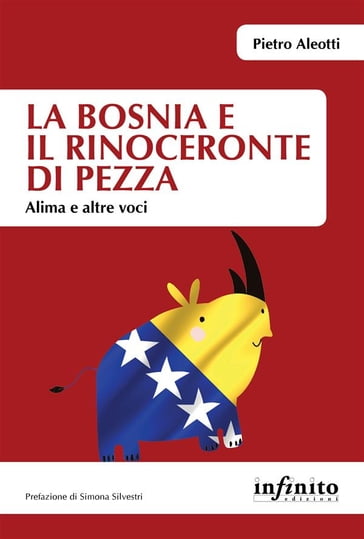 La Bosnia e il rinoceronte di pezza - Pietro Aleotti - Simona Silvestri