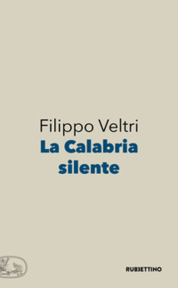 La Calabria silente - Filippo Veltri