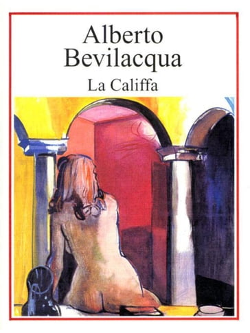 La Califfa - Alberto Bevilacqua