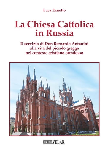 La Chiesa Cattolica in Russia - Luca Zanotto