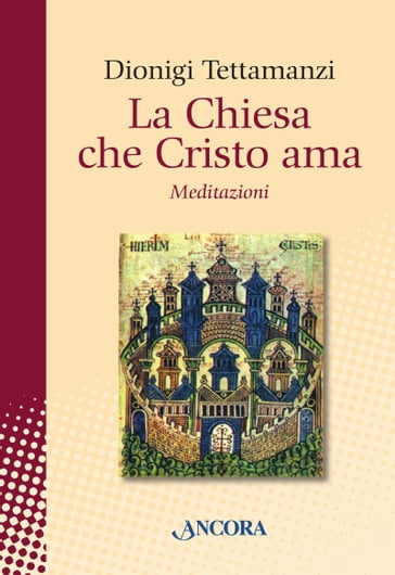 La Chiesa che Cristo ama - Dionigi Tettamanzi