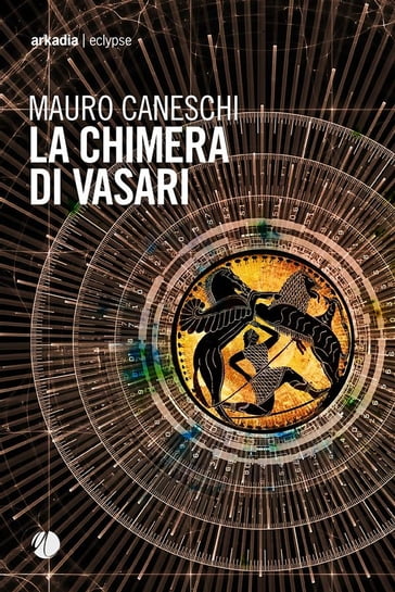 La Chimera di Vasari - mauro Caneschi