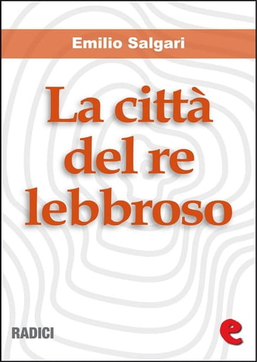 La Città del Re Lebbroso - Emilio Salgari